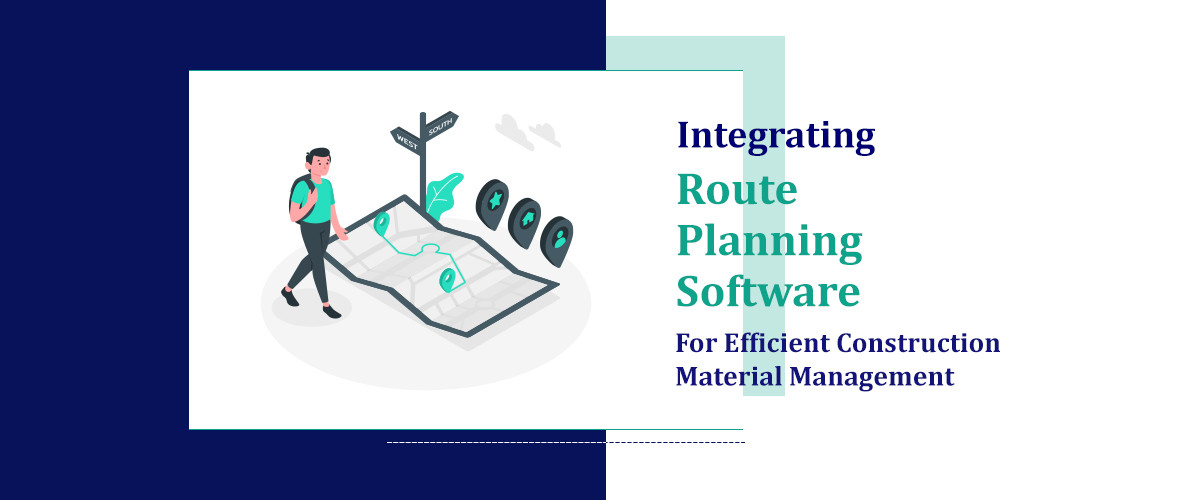 Integrating Route Planning Software for Construction Material